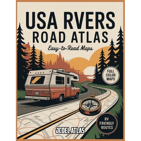 USA Rvers Road Atlas: Start Your Engine, Find Your Freedom - Discover America's Most Scenic Highways, Safest Routes, (Paperback)