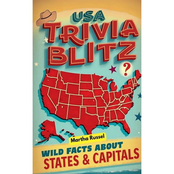 USA Trivia Blitz: Wild Facts About States & Capitals!, (Paperback)
