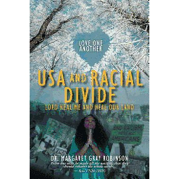 USA and Racial Divide: Lord Heal Me and Heal Our Land, (Paperback)