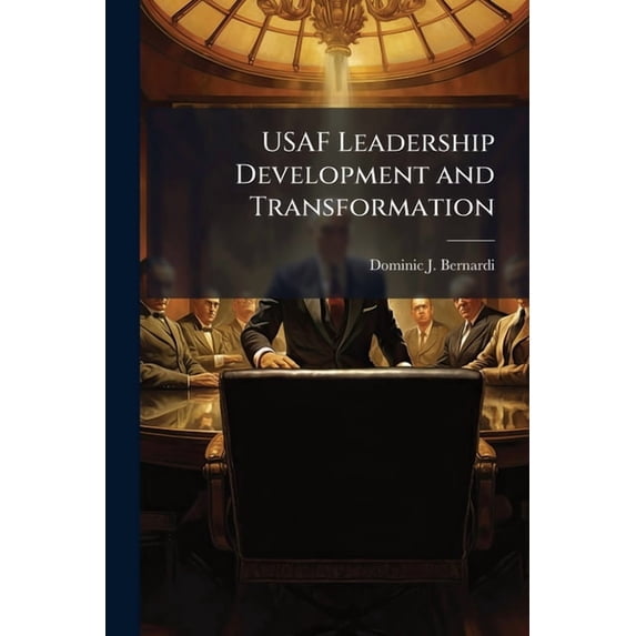 USAF Leadership Development and Transformation, (Paperback)