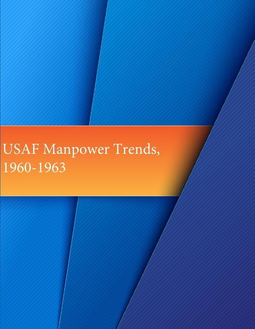 USAF Manpower Trends, 1960-1963