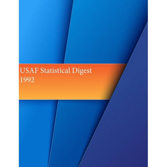 USAF Summary: USAF Statistical Digest 1992 (Paperback)