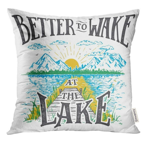 USART Better to Wake at The Lake Rising Sun on Landscape with Bridge Vintage Hand Lettering White Pillow Case 16x16 Inches Pillowcase