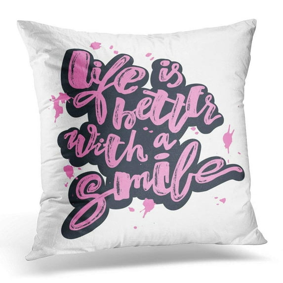 USART Life is Better with Smile Hand Lettering Motivation Ink Artistic Modern Brush Calligraphy Handdrawn Pillow Case Pillow Cover 20x20 inch