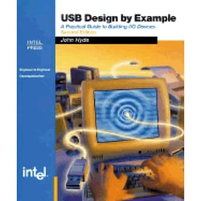 Pre-Owned USB Design by Example: A Practical Guide to Building I/O Devices (2nd Edition) (Paperback) 0970284659 9780970284655