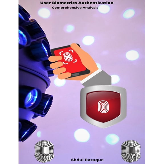 USER BIOMETRICS AUTHENTICATION (Comprehensive Analysis), (Paperback)