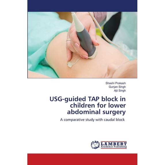 USG-guided TAP block in children for lower abdominal surgery (Paperback ...