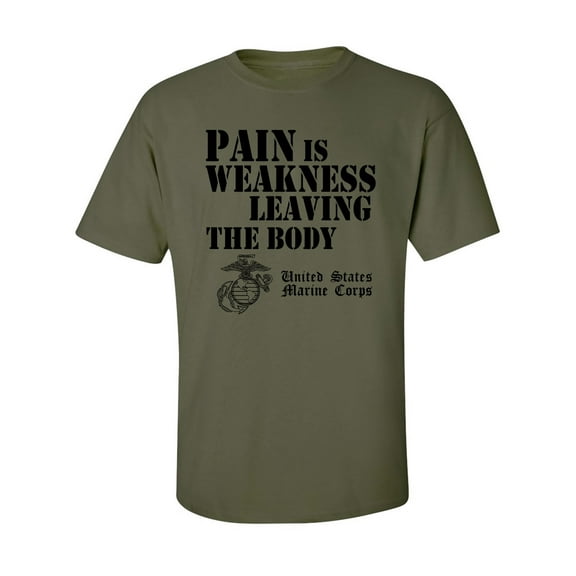 USMC Pain is Weakness Leaving the Body Short Sleeve T - military green