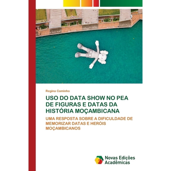 USO Do Data Show No Pea de Figuras E Datas Da Histria Moambicana, (Paperback)