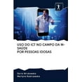 thumbnail image 1 of USO Do Ict No Campo Da M-Saúde Por Pessoas Idosas (Paperback), 1 of 1