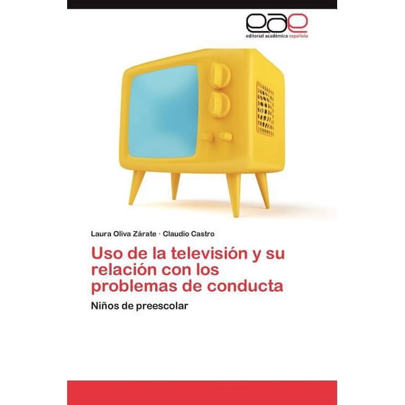 USO de La Television y Su Relacion Con Los Problemas de Conducta (Paperback)