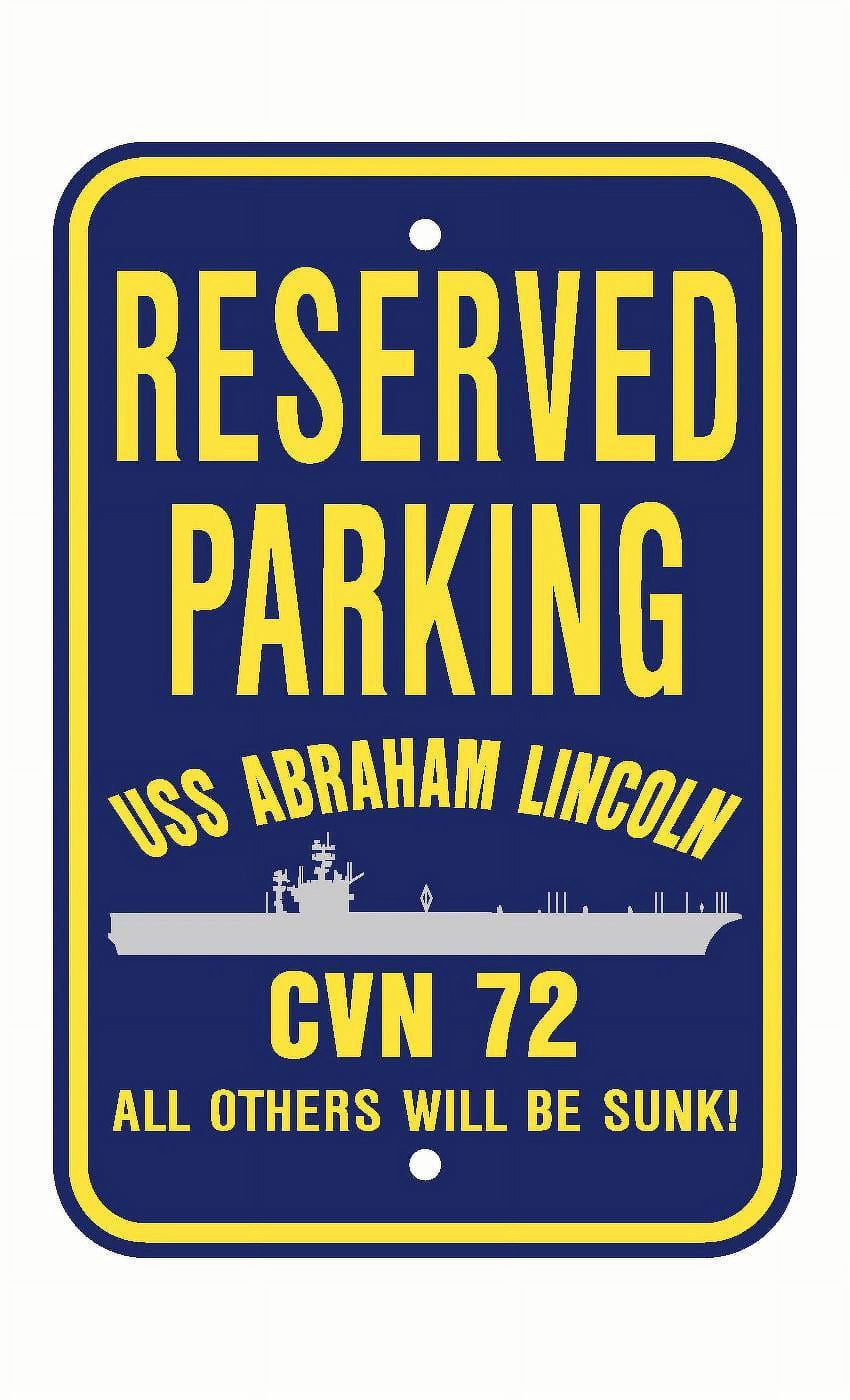 USS ABRAHAM LINCOLN CVN 72 Reserved Parking Sign Aluminum 12