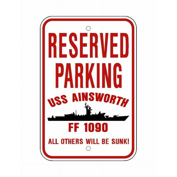 USS AINSWORTH FF 1090 Reserved Parking Sign Red / White Aluminum 12" x 18" Military Navy USN Car Truck RV Made In The U.S.A. PS003.