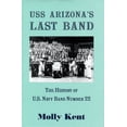 thumbnail image 1 of Pre-Owned USS Arizona's Last Band: The History of U.S. Navy Band Number 22 Hardcover, 1 of 1