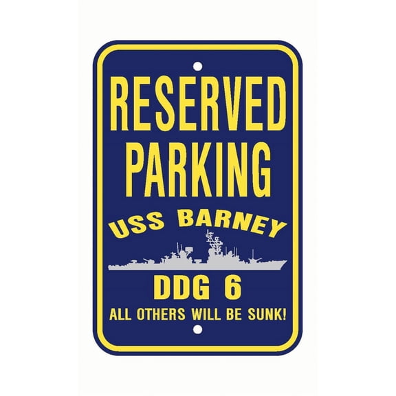USS BARNEY DDG 6 Reserved Parking Sign Aluminum 12" x 18" Military Navy USN Car Truck RV Made In The U.S.A. PS003.