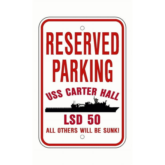 USS CARTER HALL LSD 50 Reserved Parking Sign Red / White Aluminum 12" x 18" Military Navy USN Car Truck RV Made In The U.S.A. PS003.