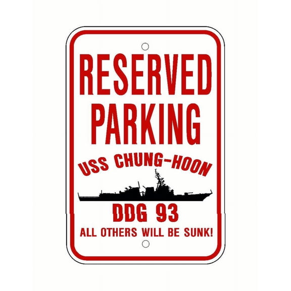 USS CHUNG-HOON DDG 93 Reserved Parking Sign Red / White Aluminum 12" x 18" Military Navy USN Car Truck RV Made In The U.S.A. PS003.
