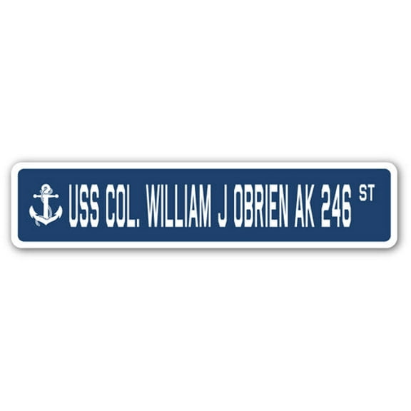 USS COL. WILLIAM J OBRIEN AK 246 Street Sign us navy ship veteran sailor gift