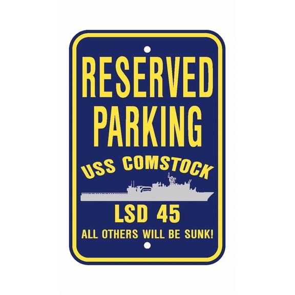 USS COMSTOCK LSD 45 Reserved Parking Sign Aluminum 12" x 18" Military Navy USN Car Truck RV Made In The U.S.A. PS003.