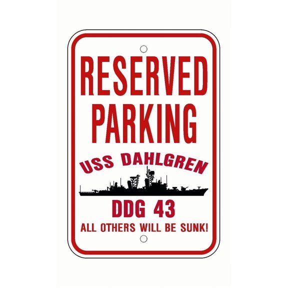 USS DAHLGREN DDG 43 Reserved Parking Sign Red / White Aluminum 12" x 18" Military Navy USN Car Truck RV Made In The U.S.A. PS003.
