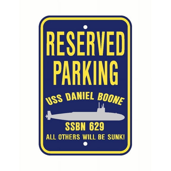 USS DANIEL BOONE SSBN 629 Reserved Parking Sign Aluminum 12" x 18" Military Navy USN Car Truck RV Made In The U.S.A. PS003.