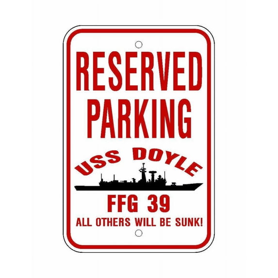 USS DOYLE FFG 39 Reserved Parking Sign Red / White Aluminum 12" x 18" Military Navy USN Car Truck RV Made In The U.S.A. PS003.