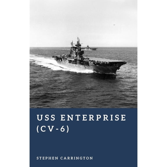 The World War II Library: Weapons USS Enterprise (CV-6): America's Legendary Carrier, (Paperback)