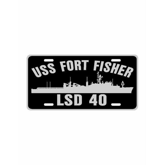 USS FORT FISHER LSD 40 Aluminum License Plate Military Navy USN Car Truck RV PL001