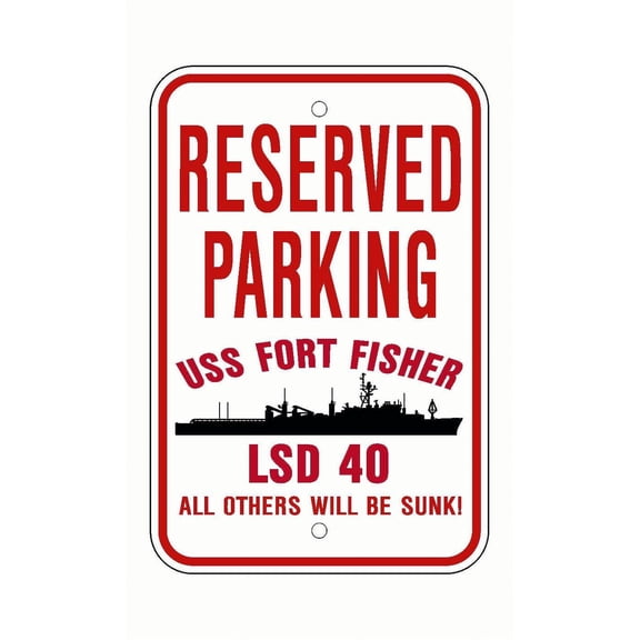 USS FORT FISHER LSD 40 Reserved Parking Sign Red / White Aluminum 12" x 18" Military Navy USN Car Truck RV Made In The U.S.A. PS003.