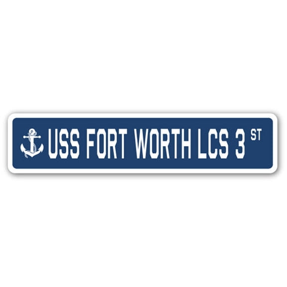 USS FORT WORTH LCS 3 Street Sign us navy ship veteran sailor gift
