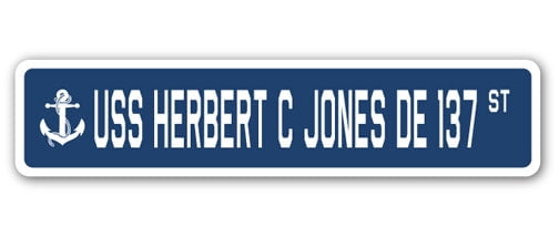 USS HERBERT C JONES DE 137 Street Sign us navy ship veteran sailor gift ...