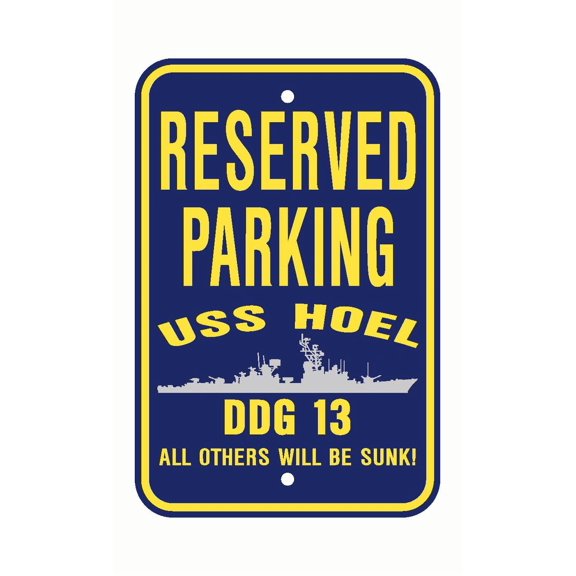 USS HOEL DDG 13 Reserved Parking Sign Aluminum 12" x 18" Military Navy USN Car Truck RV Made In The U.S.A. PS003.