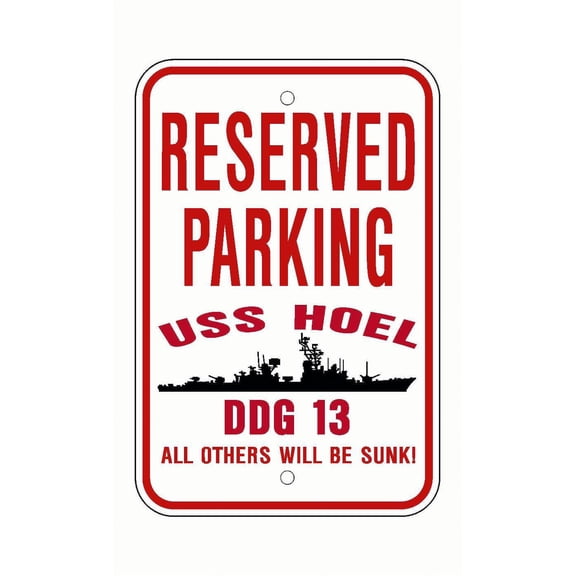 USS HOEL DDG 13 Reserved Parking Sign Red / White Aluminum 12" x 18" Military Navy USN Car Truck RV Made In The U.S.A. PS003.