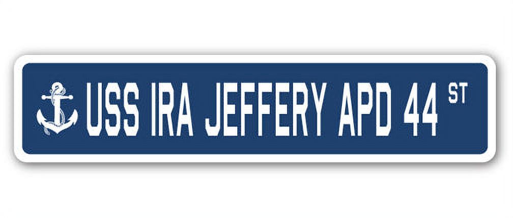 USS IRA JEFFERY APD 44 Street Sign us navy ship veteran sailor gift ...