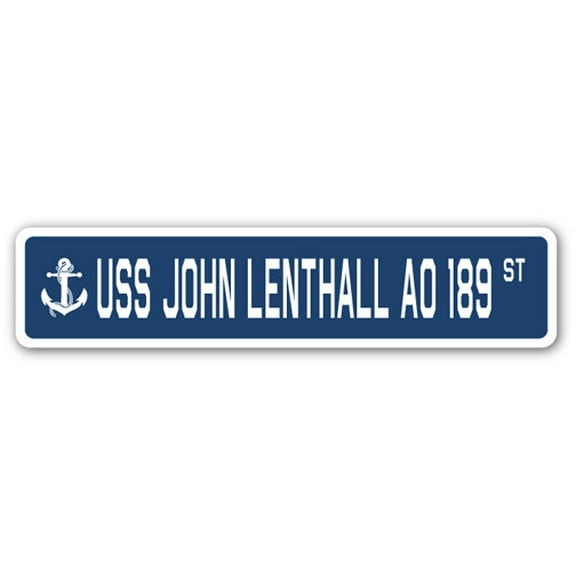 USS JOHN LENTHALL AO 189 Street Sign us navy ship veteran sailor gift