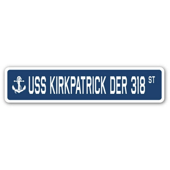USS KIRKPATRICK DER 318 Street Sign us navy ship veteran sailor gift