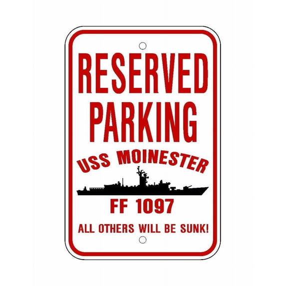 USS MOINESTER FF 1097 Reserved Parking Sign Red / White Aluminum 12" x 18" Military Navy USN Car Truck RV Made In The U.S.A. PS003.