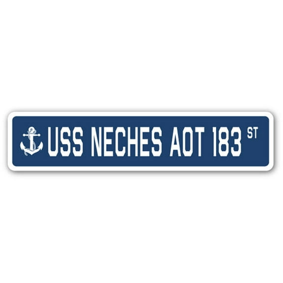 USS NECHES AOT 183 Street Sign us navy ship veteran sailor gift