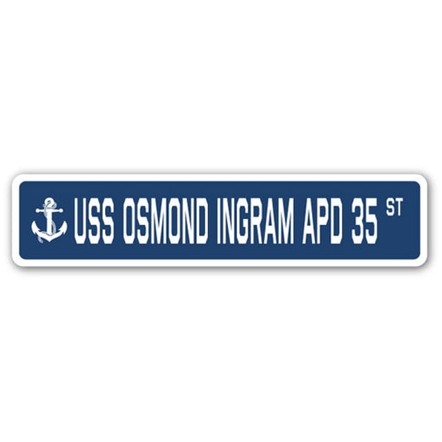 USS OSMOND INGRAM APD 35 Street Sign us navy ship veteran sailor gift ...