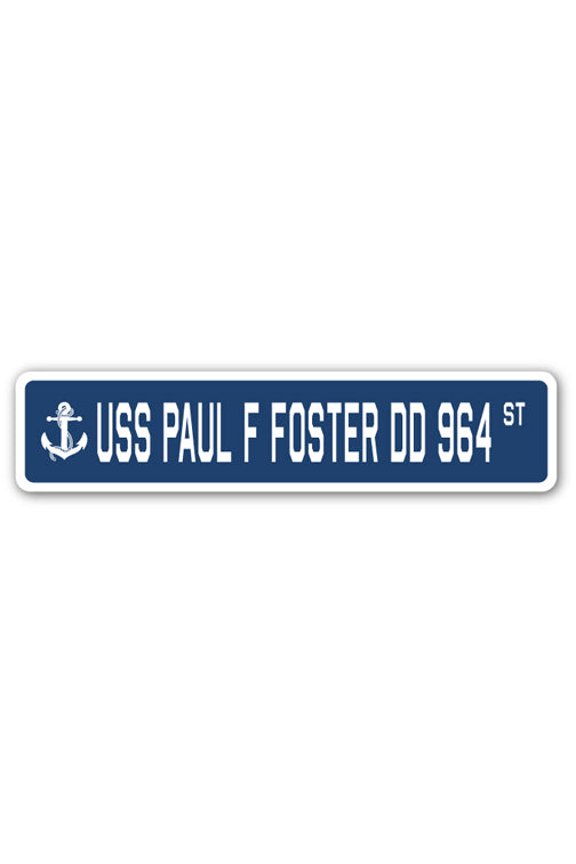 USS PAUL F FOSTER DD 964 Street Sign us navy ship veteran sailor gift