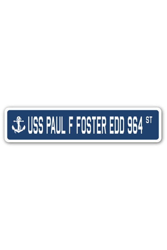 USS PAUL F FOSTER EDD 964 Street Sign us navy ship veteran sailor gift