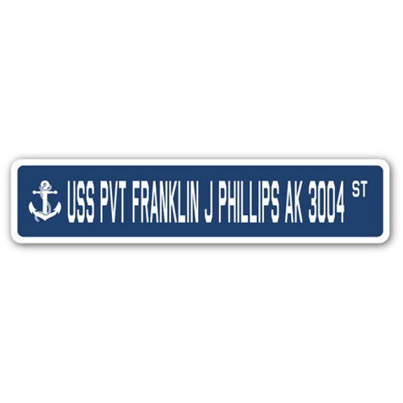 USS PVT FRANKLIN J PHILLIPS AK 3004 Street Sign us navy ship veteran sailor gift