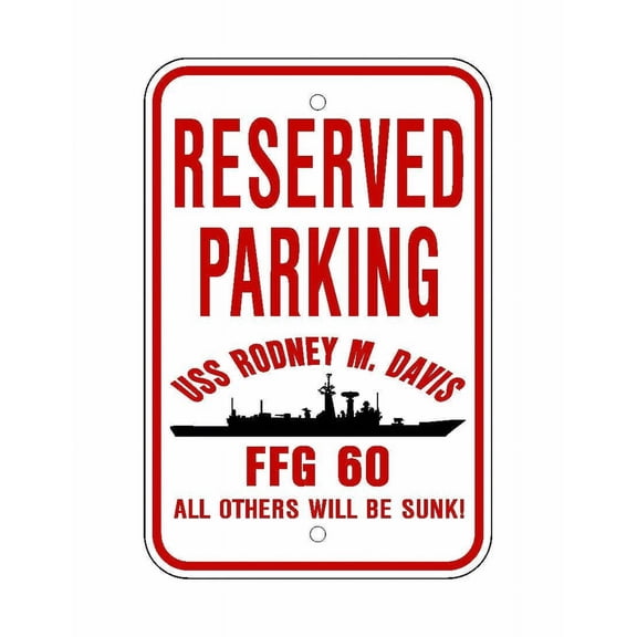 USS RODNEY M DAVIS FFG 60 Reserved Parking Sign Red / White Aluminum 12" x 18" Military Navy USN Car Truck RV Made In The U.S.A. PS003.