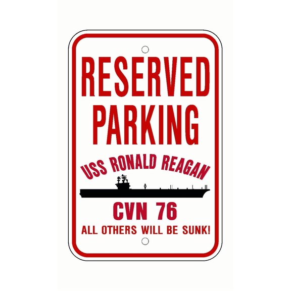 USS RONALD REAGAN CVN 76 Reserved Parking Sign Red / White Aluminum 12" x 18" Military Navy USN Car Truck RV Made In The U.S.A. PS003.