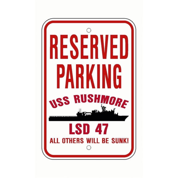 USS RUSHMORE LSD 47 Reserved Parking Sign Red / White Aluminum 12" x 18" Military Navy USN Car Truck RV Made In The U.S.A. PS003.
