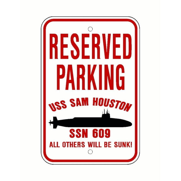 USS SAM HOUSTON SSN 609 Reserved Parking Sign Red / White Aluminum 12" x 18" Military Navy USN Car Truck RV Made In The U.S.A. PS003.