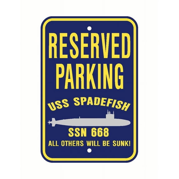 USS SPADEFISH SSN 668 Reserved Parking Sign Aluminum 12" x 18" Military Navy USN Car Truck RV Made In The U.S.A. PS003.