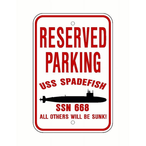 USS SPADEFISH SSN 668 Reserved Parking Sign Red / White Aluminum 12" x 18" Military Navy USN Car Truck RV Made In The U.S.A. PS003.