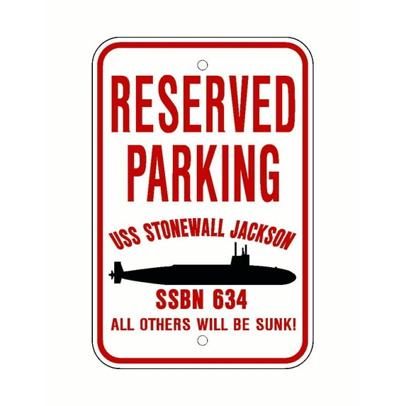 USS STONEWALL JACKSON SSBN 634 Reserved Parking Sign Red / White Aluminum 12" x 18" Military Navy USN Car Truck RV Made In The U.S.A. PS003.