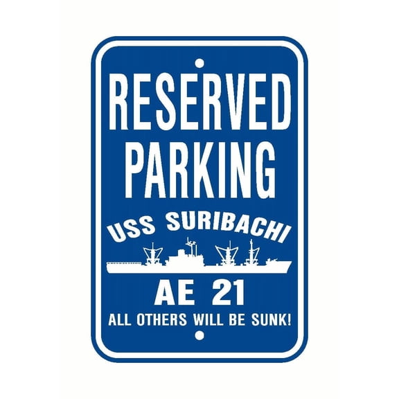 USS SURIBACHI AE 21 Reserved Parking Sign Blue / White Aluminum 12" x 18" Military Navy USN Car Truck RV Made In The U.S.A. PS003.